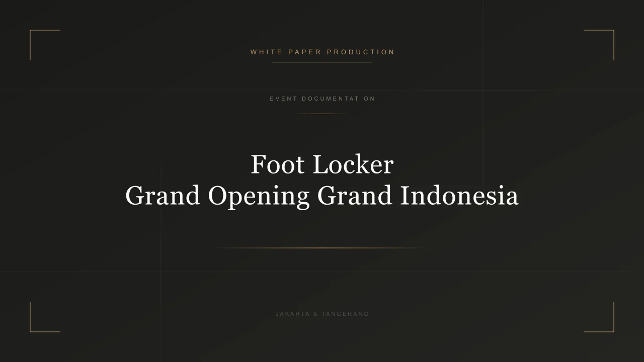 Video Grand Opening Foot Locker Grand Indonesia - White Paper Production