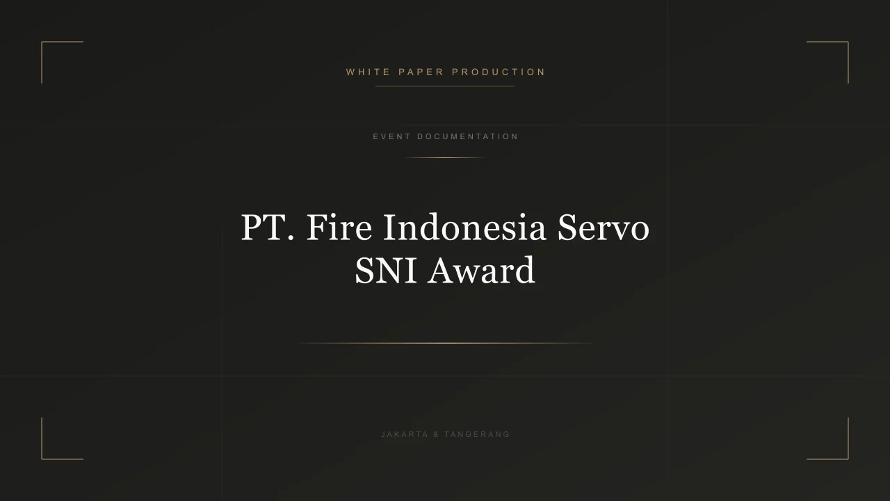 Video SNI Award PT Fire Indonesia Servo - White Paper Production